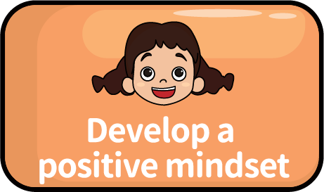 Develop a positive mindset